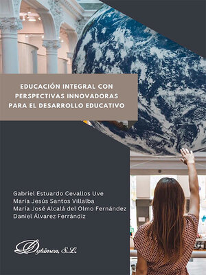cover image of Educación integral con perspectivas innovadoras para el desarrollo educativo